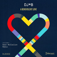 A Benevolent Love - DJ*B