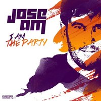 I' Am the Party - Jose AM