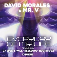 Everyday of My Life - David Morales & DJ Spen & Will "Reelsoul" Rodriquez