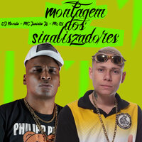 Montagem dos Sinalizadores - MC RD & dj novato & MC Juninho JB