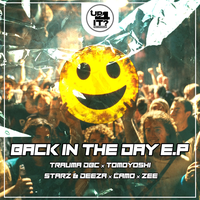 Back In The Day - Trauma DBC & Tomoyoshi & Starz & Deeza