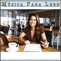 Música para leer - Estudiar música - Musica para Concentrarse & Fondo de la lectura & Musica relajante