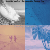 Trio Jazz Soundtrack for Summer Time - Charming Relaxing Jazz