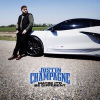 Maybe It'd Be Different - Justin Champagne