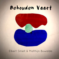Behouden Vaart - Matthijn Buwalda & Elbert Smelt