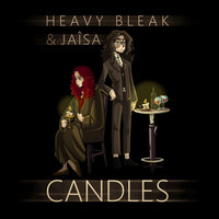 Candles - Heavy Bleak & JAÎSA
