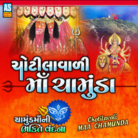Chotila Vali Maa Chamunda - Arvind Barot