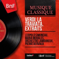 La traviata, Act III, Scene 4: Teneste la promessa - Addio, del passato (Violetta) - Orchestre Lamoureux & Pierre Dervaux & Maria Moralès & Джузеппе Верди