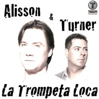 La Trompeta Loca - Alisson & Turner