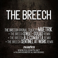 The Breech - Maetrik & The Sentinel & Swat-Squad