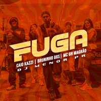 Fuga - Caio Kazzi & MC Bruninho GGS & MC GH MAGRÃO