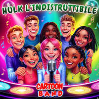 Hulk l'indistruttibile - Cartoon Band