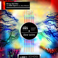 Live Wire - Kissy Sell Out & Rob Sparx & Jane Thomas & Kissy Sell Out, Rob Sparx feat. Jane Thomas