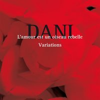 L' amour est un oiseau rebelle - dani & Жорж Бизе