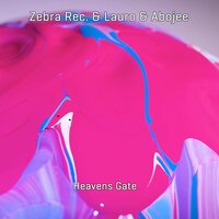 Heavens Gate - Lauro & Zebra Rec. & Abojee