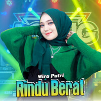 Rindu Berat - Mira Putri & Ageng Music