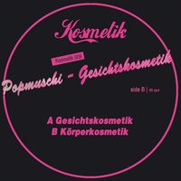 Gesichtskosmetik - Popmuschi