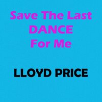 Is You Is or Is You Ain't My Baby - Lloyd Price