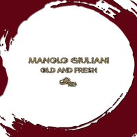 Old and Fresh - Manolo Giuliani & Мауро Джулиани