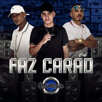 Faz Carão - Dj Dubai & MC Alexandre & MC Thin