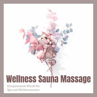 Wellness Sauna Massage - Ayurveda Ledonne & Entspannungsmusik Culture