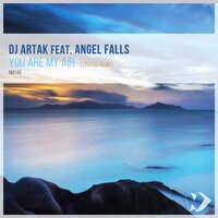 You Are My Air - DJ Artak & Angel Falls