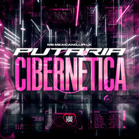 Putaria Cibernética - MB Mexicano & Love Funk & MC Lipe LK