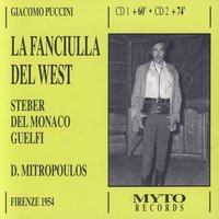 "La Fanciulla Del West", Atto Terzo: Le tue parole sono di Dio. (Minatori, Johnson, Minnie) - Джакомо Пуччини & Mario Del Monaco & Eleanor Steber & Orchestra E Coro Del Teatro Comunale Di Firenze