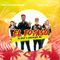 El Totaso - Chocolate MC & El Rojo