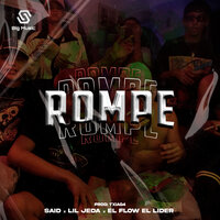 Rompe - Txiag4 & Said & LIL JEDA & El Flow El Lider
