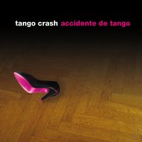 Accidente de tango - Tango Crash