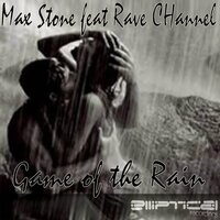 Game of the Rain - Max Stone & Rave Channel & W & D