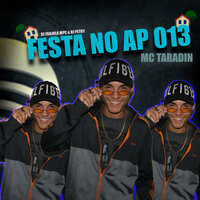 Festa no Ap 013 - Dj Frajola & MC Taradin & DJ PETHY