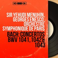 Concerto pour deux violons in D Minor, BWV 1043: III. Allegro - Orchestre Symphonique De Paris & Georges Enesco & Sir Yehudi Menuhin & Pierre Monteux & Johann Sebastian Bach