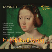 Donizetti: Gabriella di Vergy, Act 1: "Oh! Miei fidi, il vostro accento" (Filippo, Noblemen, Guards) - Alun Francis & Гаэтано Доницетти