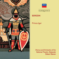 Borodin: Prince Igor - Arr. Rimsky-Korsakov / Act 4 - "Guljaj vo zdrav' knjajzja" - Nikola Janchich & Dragomir Ninkovich & Belgrade National Opera Chorus & Belgrade National Opera Orchestra & Oskar Danon & Николай Римский-Корсаков & Александр Константинович Глазунов