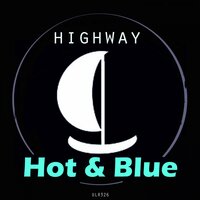 Hot & Blue - Highway