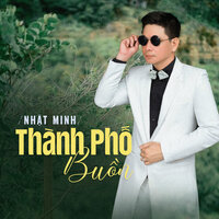Thành Phố Buồn - Nhật Minh