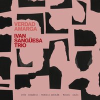 Diciembre Sin Ti - Ivan Sangüesa Trio & Antonio Serrano