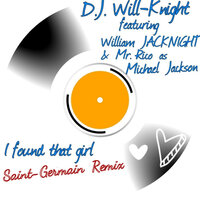 I Found That Girl - D.J. Will-Knight & William Jacknight & Mr Rico as Michael JACKSON