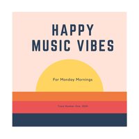 Perfect Positive Vibes - Happy Music Vibes