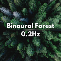 Binaural Beats 0.2Hz Forest Enhanced Memory - Binaural Beats 0.2Hz Forestscapes
