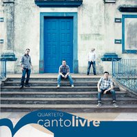 Fé - Quarteto Canto Livre
