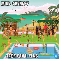 Tropicana Club - Mike Chenery
