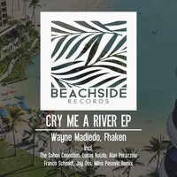 Cry Me A River - Wayne Madiedo & Fhaken & Milos Pesovic