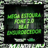 Mega Estoura Fone 2.0, Beat Ensurdecedor - DJ MiticoX