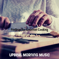 Inspired Ambiance for Cooking - Upbeat Morning Music