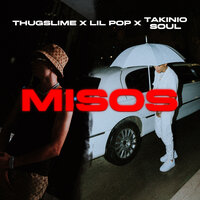 Misos - Thug Slime & Lil Pop & Takinio Soul