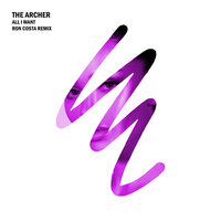 All I Want - The Archer & Ron Costa