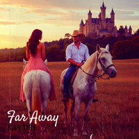 Far Away - Kay Dee